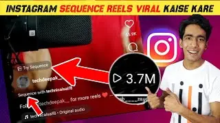 Instagram Sequence Reels Viral Kaise Kare | How To Viral Sequence Reels On Instagram | Try Sequence