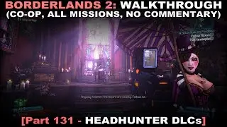 Borderlands 2 CO-OP walkthrough 131 (All missions, No commentary ✔) PC
