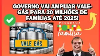 VALE GÁS PARA TODOS DO BOLSA FAMÍLIA: governo anuncia a ampliação! Veja todos os detalhes!