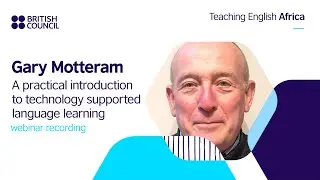 TEA webinar | A practical introduction to technology supported language learning | Gary Motteram