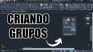 Como criar GRUPOS de Elementos | AutoCAD