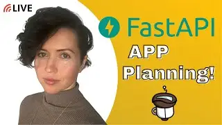 Join me on a FastAPI App Planning!