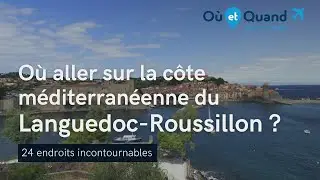 Où aller sur la côte méditerranéenne du Languedoc-Roussillon ? 24 lieux INCONTOURNABLES