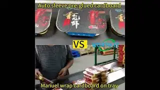Auto sleeve pre-glued cardboard VS manual wrap label on tray