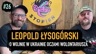 Leopold Łysogórski: o wojnie w Ukrainie oczami wolontariusza