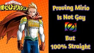 Proving Mirio is Not Gay but a 100% Straight guy (My Hero Academia)