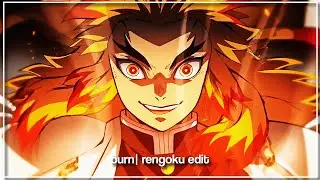 burn - rengoku edit