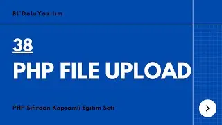 PHP Dersleri -38- PHP File Upload (Dosya Yükleme)