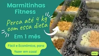 Parte 2 - Fazendo marmitas fitness e econômicas em casa / Perca até 4kg em 1 mês com essa dieta