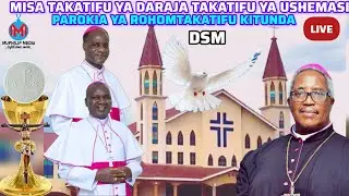 #LIVE:MISA TAKATIFU YA DARAJA TAKATIFU YA USHEMASI JIMBOKUU KATOLIKI DAR ES SALAAM PAROKIA YAKITUNDA