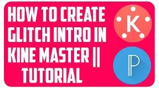 Glitch Text Intro In Kine Master || Tutorial