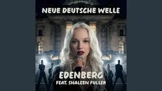 Neue Deutsche Welle (feat. Shaleen Fuller)