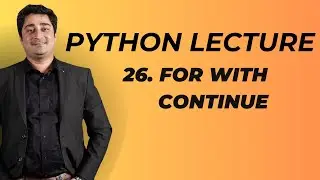 #26 Python Lecture | For with Continue