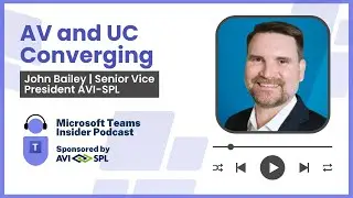 AV and UC Converging with John Bailey, Senior Vice President AVI-SPL