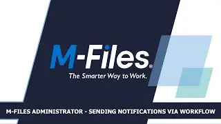 M-Files Administrator: How to send notifications via workflow with M-Files