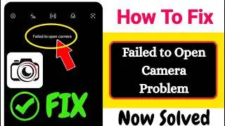 Fix “Failed to Open Camera” Problem on Android 2026 | Fix Camera Not Working