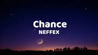 NEFFEX - Chance (Lyrics Video)