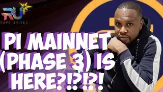 Pi Mainnet is Here?!?!?! Phase 3...