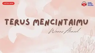 Terus Mencintaimu by Wanns Ahmad (Lirik Video)