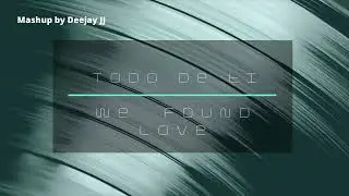 Todo De Ti vs We Found Love by Deejay JJ