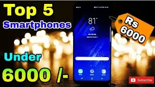 TOP 5 BEST PHONE Under Rs 6000 🔥 In 2018