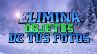 LA MEJOR APP FOTOGRÁFICA | Elimina objetos de tus imágenes