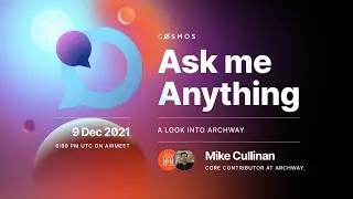 Cosmos Community AMA: A Look Into Archway with Mike Cullinan