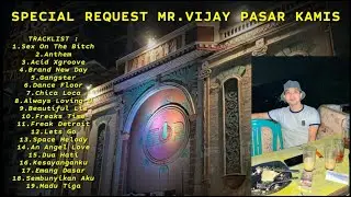 DUGEM NONSTOP TERBARU 2024 SPECIAL REQUEST MR VIJAY PASAR KAMIS