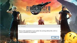 FINAL FANTASY VII REBIRTH | Error DX12 is not supported on your system | PC Steam ✅🔥