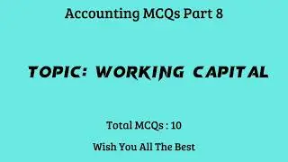 Accounting (Working Capital) MCQs Part 6 | BBA MBA CA | Learning Corner