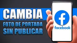 Cómo Cambiar Foto De Portada En Facebook Sin Publicar