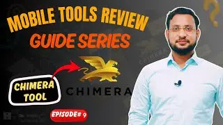 Chimera Tool Review – Full Guide & Advanced Features Explained | Mobile Software Tools Series (Ep 9)