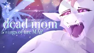 Dead Mom ~ A Complete Wings of Fire Snowfall MAP ❅