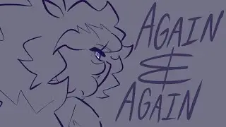 AGAIN & AGAIN (OC)