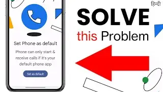 How to Solve Set Phone as default problem phone can only make and receive calls if it's your default