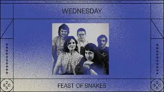 Wednesday -  Feast of Snakes (Official Audio)