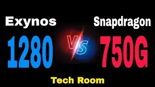 Exynos 1280 Vs Snapdragon 750G | Snapdragon 750G Vs Exynos 1280 | sd750G Vs Exynos 1280 | Tech Room