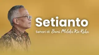 Setianto - Sehari di Bumi Moloku Kie Raha