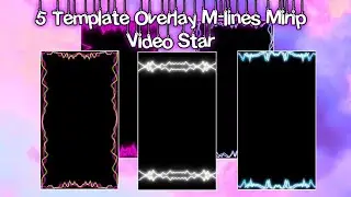 5 TEMPLATE OVERLAY M-LINES MIRIP VIDEO STAR DI ANDROID😍❤️