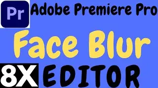 HOW TO BLUR A FACE IN PREMIERE PRO IN HINDI BY 8X EDITOR.HOW TO BLUR MOVING FACES ABD OBJECT 2021.