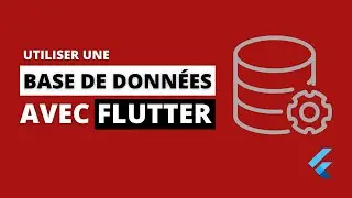 Flutter et sqflite -  Utiliser une base de données locale avec sqflite sur Flutter