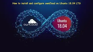 How to install and configure ownCloud on Ubuntu 18.04 LTS