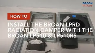 How to Install the Broan LPRD Radiation damper with the Broan LP510 & LP510RS exhaust fans