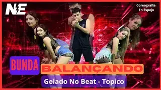 Bunda Balancando - Gelado No Beat & Topic - Coreografia - Nova Energia