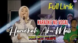 KARAOKE NO VOCAL HARUS KAH AKU MATI FULL LIRIK