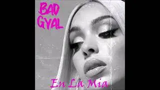 Bad Gyal - En La Mia
