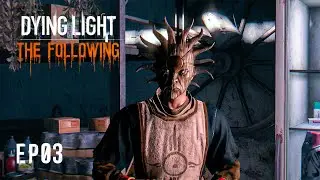 Dying Light The Following | Game-play Walkthrough - No commentary [HD 60FPS PC] Episode 03