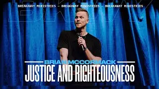 Justice and Righteousness | Brian McCormack