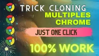Cloning Multiples Google Chrome At Once | Chrome Profile Generator
