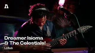 Dreamer Isioma & The Celestials! - Lotus | Audiotree Live